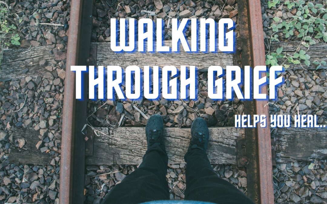 Walking Through Grief
